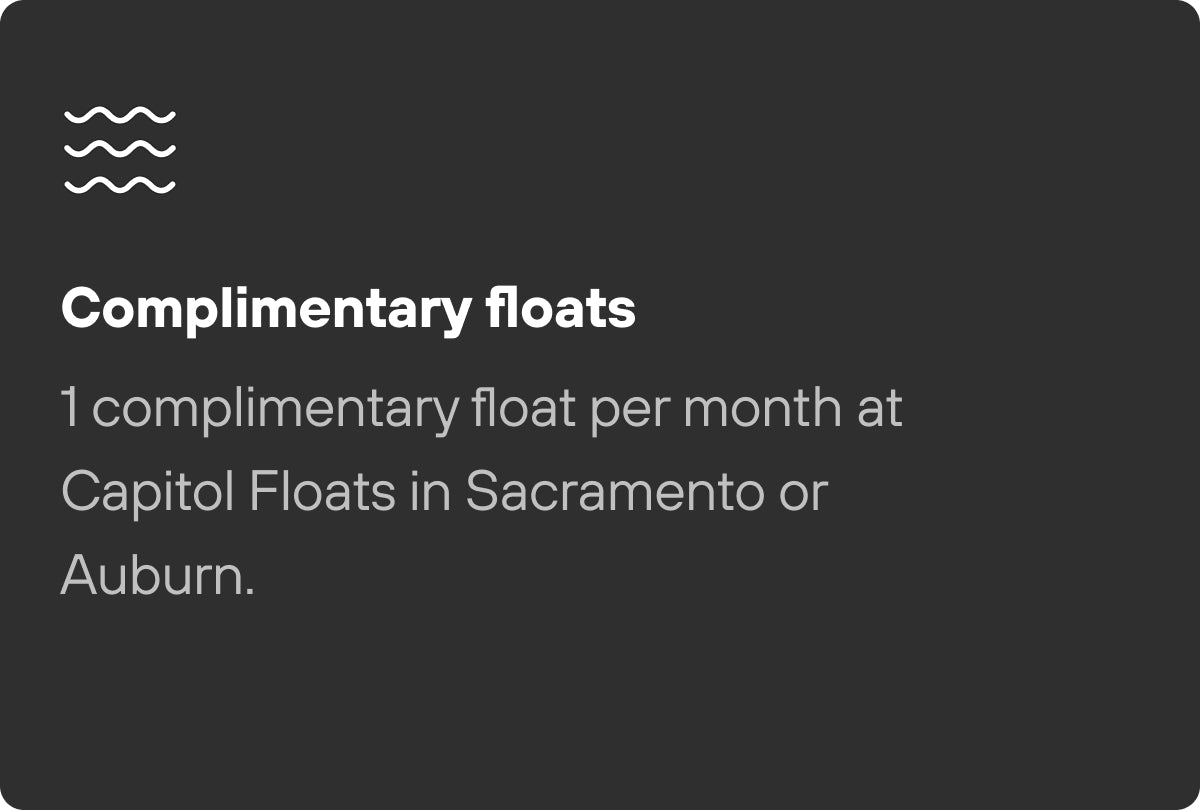 1 complimentary float per month at Capitol Floats in Sacramento or Auburn